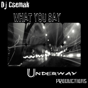 Dj Csemak - What you Say