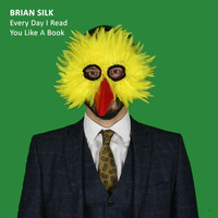 Brian Silk / - Every Day I Read You Like a Book