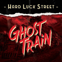 Hard Luck Street / - Ghost Train