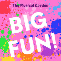 The Musical Garden / - Big Fun!