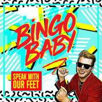 Bingo Baby / - Speak With Our Feet