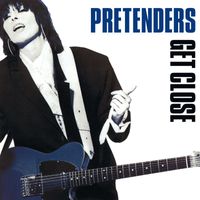 Pretenders - Get Close (2007 Remaster)