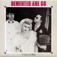 Demented Are Go - In Sickness And In Health (Explicit)