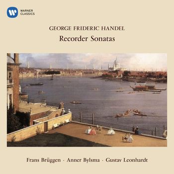 Frans Brüggen, Anner Bylsma & Gustav Leonhardt - Handel: Recorder Sonatas