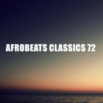 Various Artists - Afrobeats Classics 72 (Explicit)