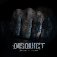Disquiet - Designed to Violate
