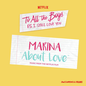 Marina - About Love (From The Netflix Film “To All The Boys: P.S. I Still Love You”)