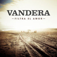 Vandera - Filtra el Amor