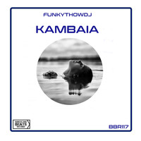 FUNKYTHOWDJ - Kambaia