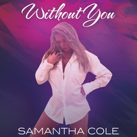 Samantha Cole - Without You (Re-Recorded)