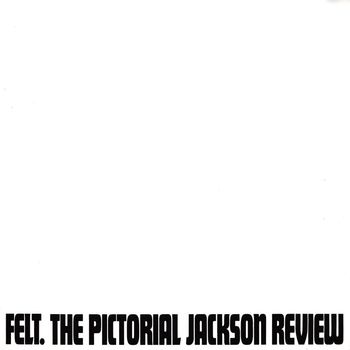 Felt - The Pictorial Jackson Review