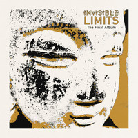 Invisible Limits - The Final Album (Remastered) (Remastered)