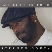 Stephen Souza / Stephen Souza - My Love Is True