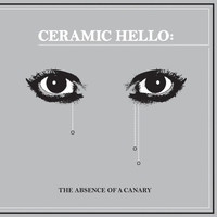 Ceramic Hello - The Absence of a Canary