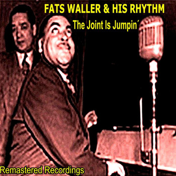 Fats Waller & His Rhythm - The Joint Is Jumpin'
