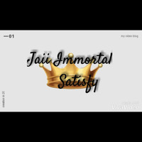 Jaii Immortal - Satisfy (Explicit)