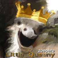 Zoepère - Little Queeny