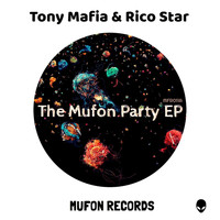 Tony Mafia, Rico Star - The Mufon Party EP