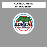 Alfredo Mena - My House EP