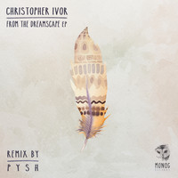 Christopher Ivor - From The Dreamscape EP