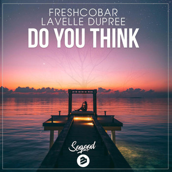 Freshcobar & Lavelle Dupree - Do You Think