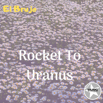 El Brujo - Rocket To Uranus