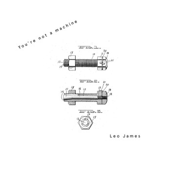 Leo James - You're Not a Machine