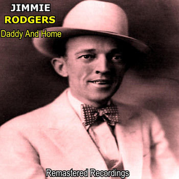 Jimmie Rodgers - Daddy and Home