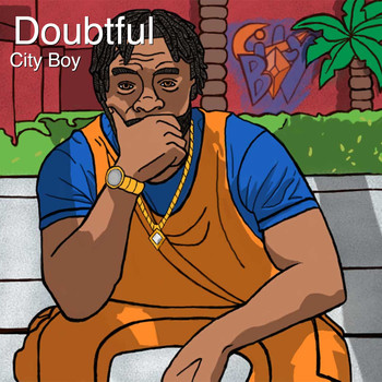 City Boy - Doubtful (Explicit)