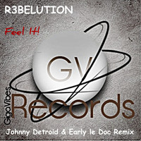 R3belution - Feel It!  (Johnny Detroid & Early le Doc Remix)