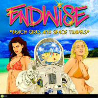 Endwise - Beach Girls & Space Travels
