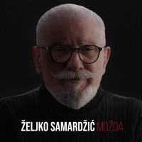Zeljko Samardzic - Mozda