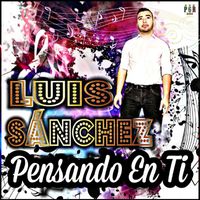 Luis Sanchez - Pensando En Ti