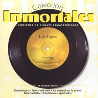 Los Tigres - Colección Inmortales