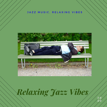 Relaxing Jazz Vibes - Jazz Music, Relaxing Vibes