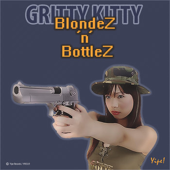 Blondez 'n' Bottlez - Gritty Kitty (Explicit)