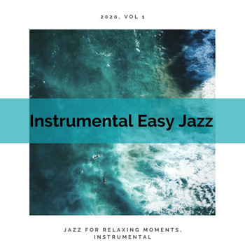 Instrumental Easy Jazz - Jazz for Relaxing Moments, Instrumental