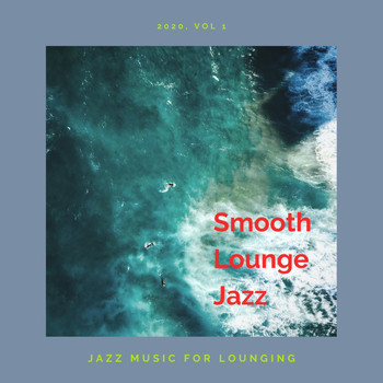 Smooth Lounge Jazz - Jazz Music for Lounging