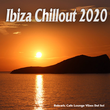 Various Artists - Ibiza Chillout 2020 (Balearic Cafe Lounge Vibes Del Sol)