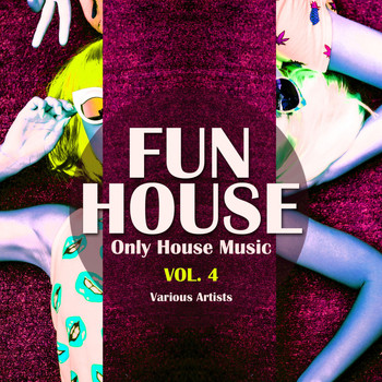 Various Artists - Funhouse, Vol. 4 (Only House Music)