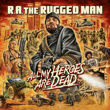R.A. The Rugged Man - All My Heroes Are Dead (Explicit)