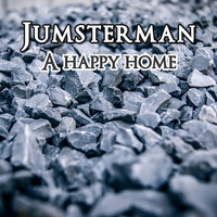 Jumsterman / - A Happy Home