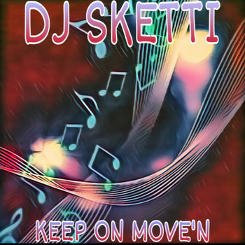 DJ SKETTI / - Keep On Move'N
