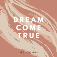 Sean Lomas / - Dream Come True