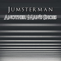 Jumsterman / - Another Man's Shoes