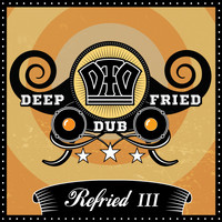 Deep fried Dub - Refried III