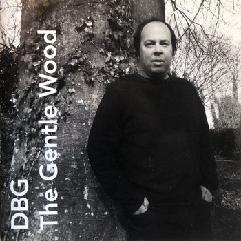 D.B.G / - The Gentle Wood