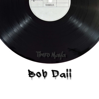 Bob Daii / - Timro Maya