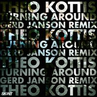 Theo Kottis - Turning Around (Gerd Janson Remix)