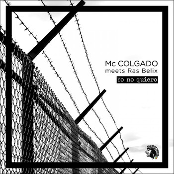 Mc Colgado Meets Ras Belix - Yo No Quiero